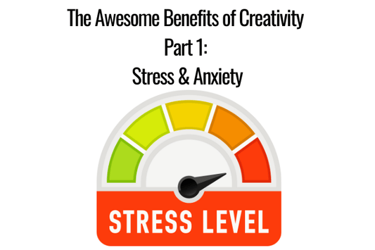 The Awesome Benefits of Creativity Part 1: Stress & Anxiety - HANDMADE TALES by POURGIRLARTS